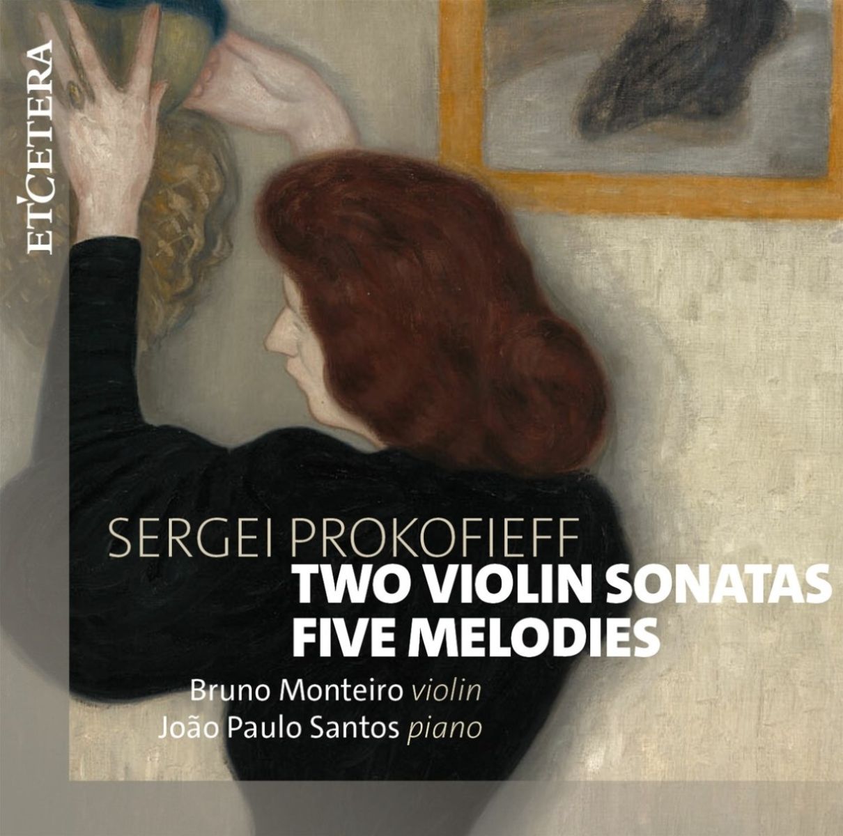 Afbeelding van Bruno Monteiro & João Paulo Santos - Prokofiev: Two Violin Sonatas Five Melodies