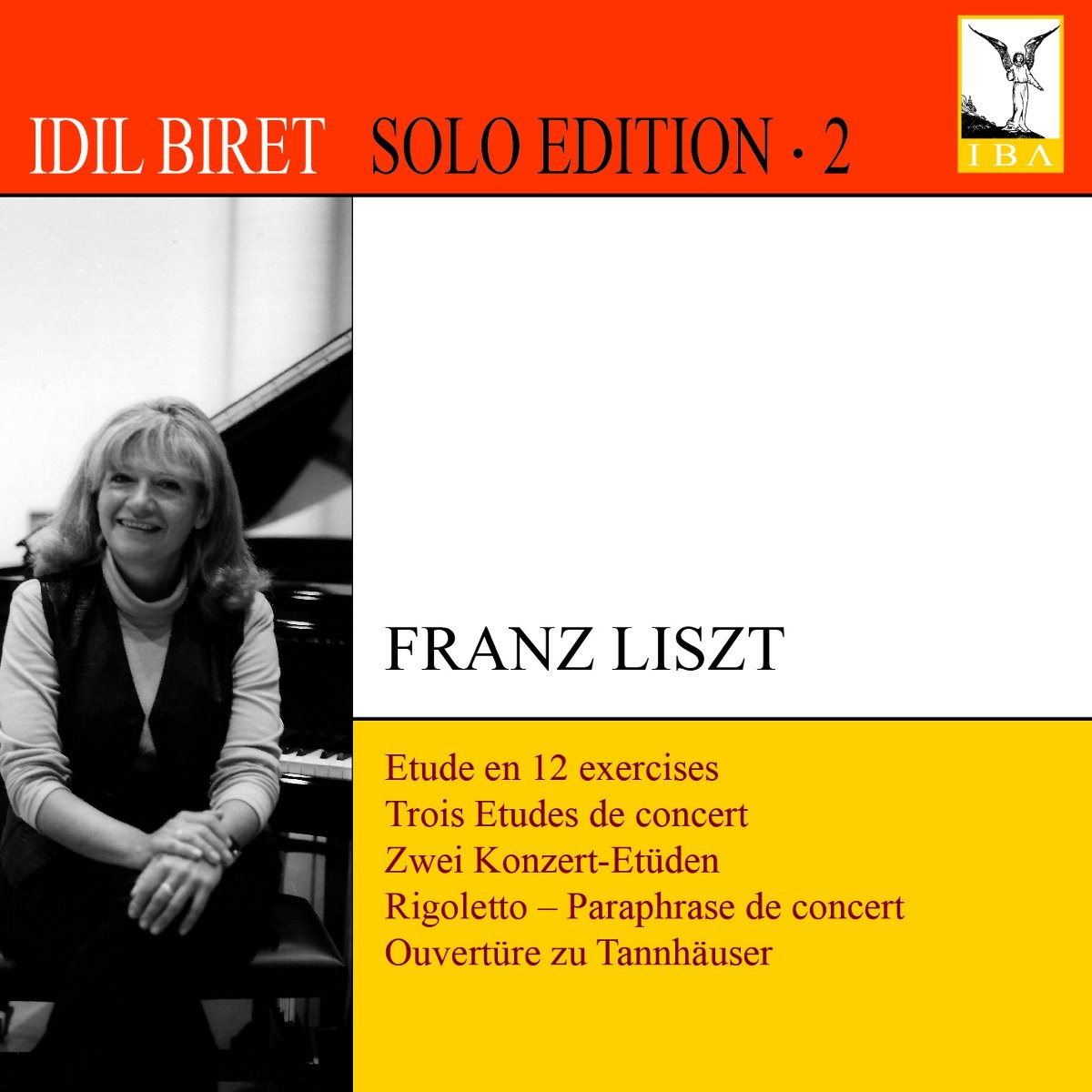 Idil Biret - Liszt: Etude En 12 Exercises | Trois Etudes De Concert | Rigoletto - Paraphrase De Concert | Ouvertüre Zu Tannhäuser