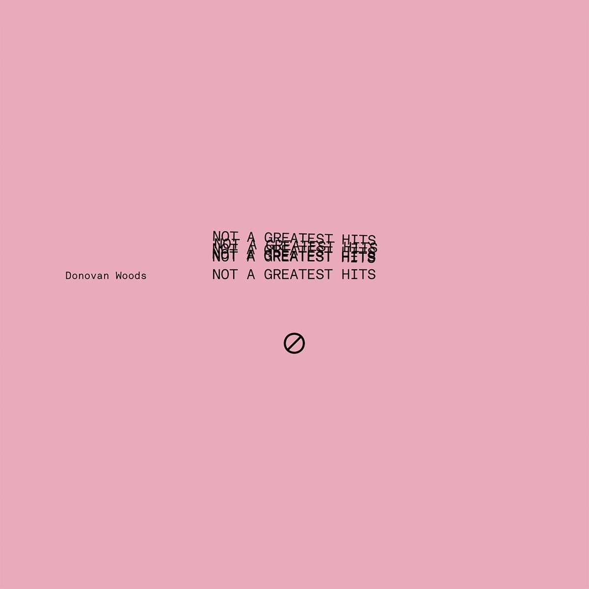 Donovan Woods - Not A Greatest Hits