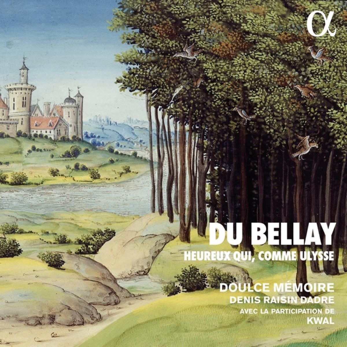 Afbeelding van Doulce Mémoire, Denis Raisin Dadre - Du Bellay: Heureux Qui, Comme Ulysse