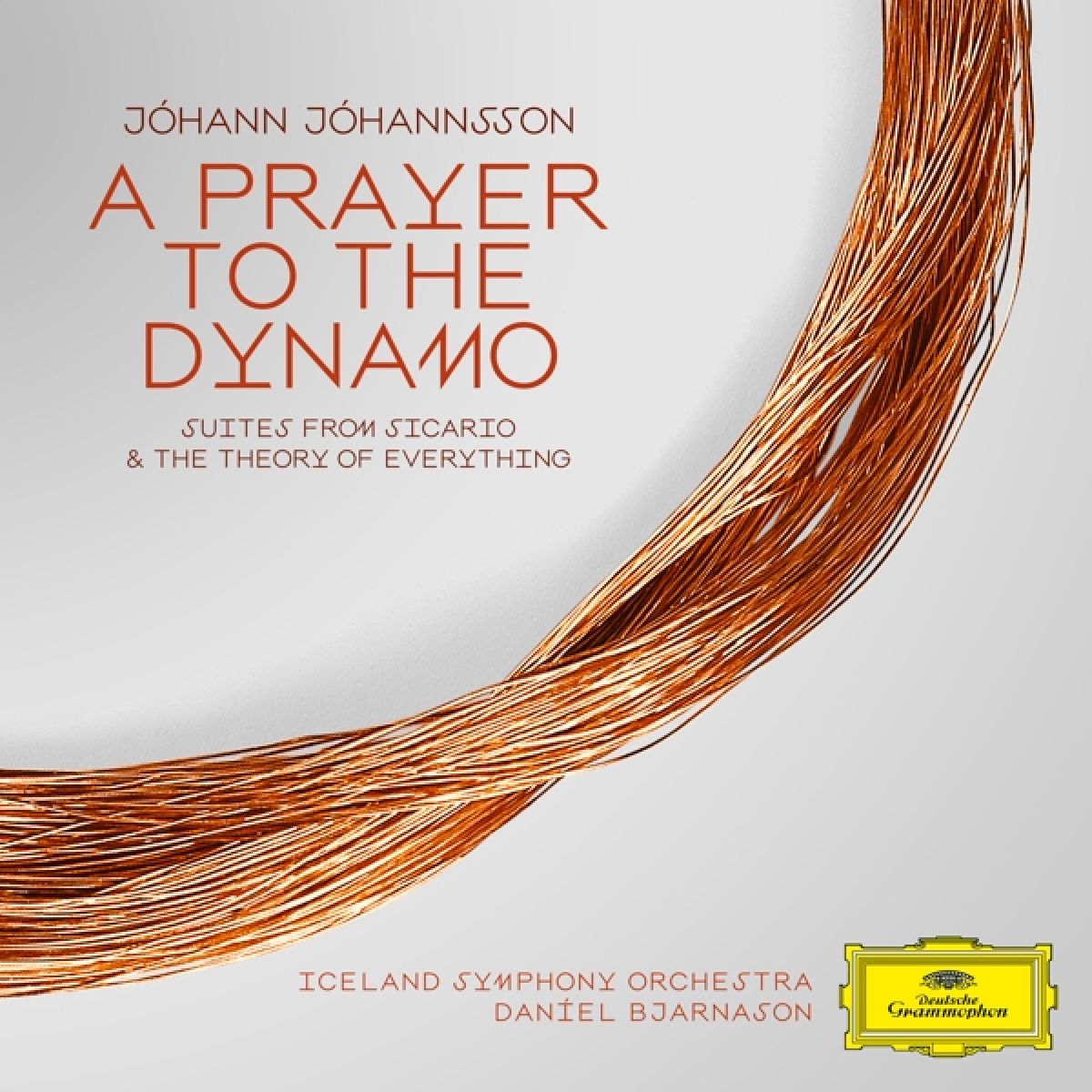 Daniel Bjarnason, Iceland Symphony Orchestra - Jóhannsson: A Prayer To The Dynamo (And Suites From "Sicario" & "The Theory Of Everything")