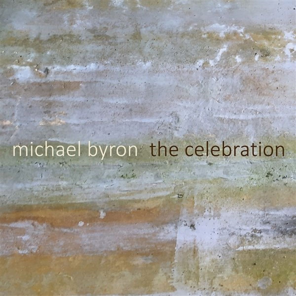 Afbeelding van Thomas Buckner, FLUX Quartet, Joseph Kubera - Michael Byron: The Celebration