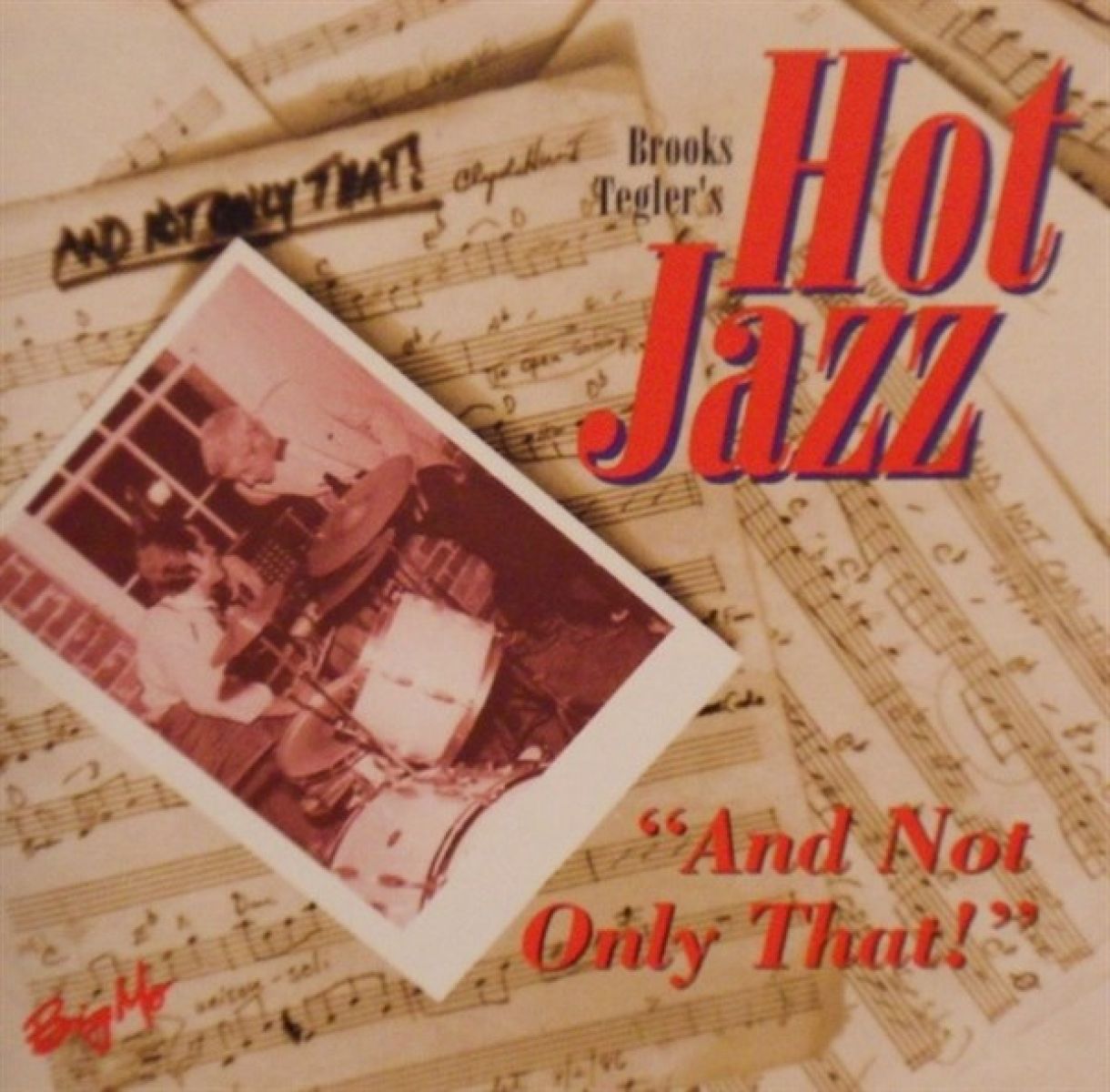 Brooks Tegler's Hot Jazz - And Not Only That