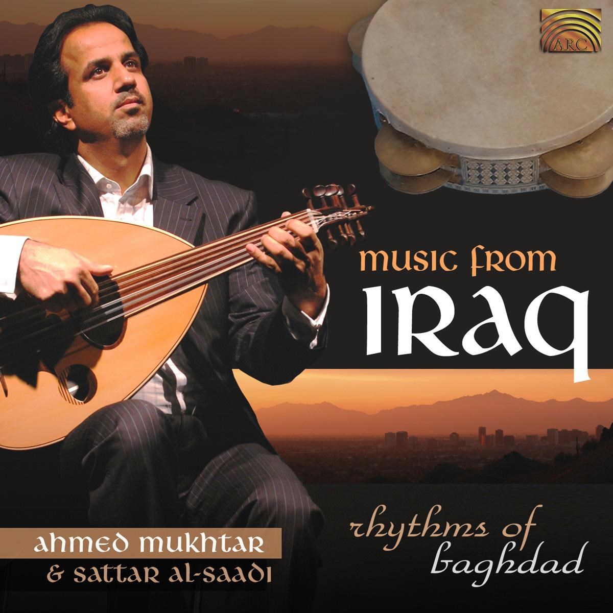 Ahmed Mukhtar & Sattar Al-Saadi - Music From Iraq - Rhythms Of Bagdad