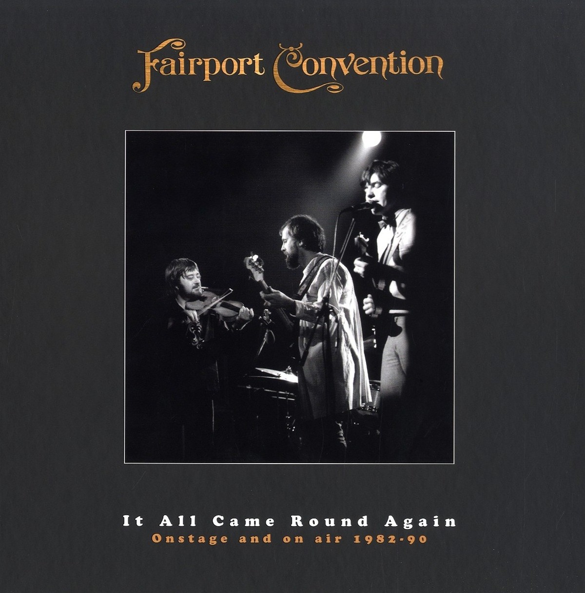 Afbeelding van Fairport Convention - It All Came Round Again: Onstage & On Air (1982-90)
