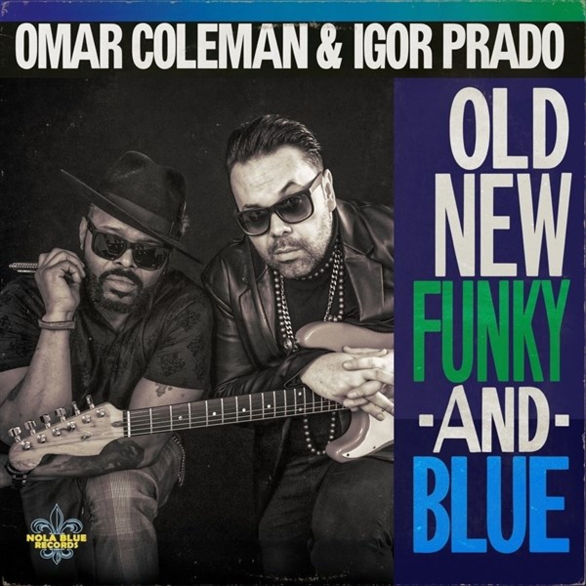 Omar Coleman & Igor Prado - Old, New, Funky -And- Blue