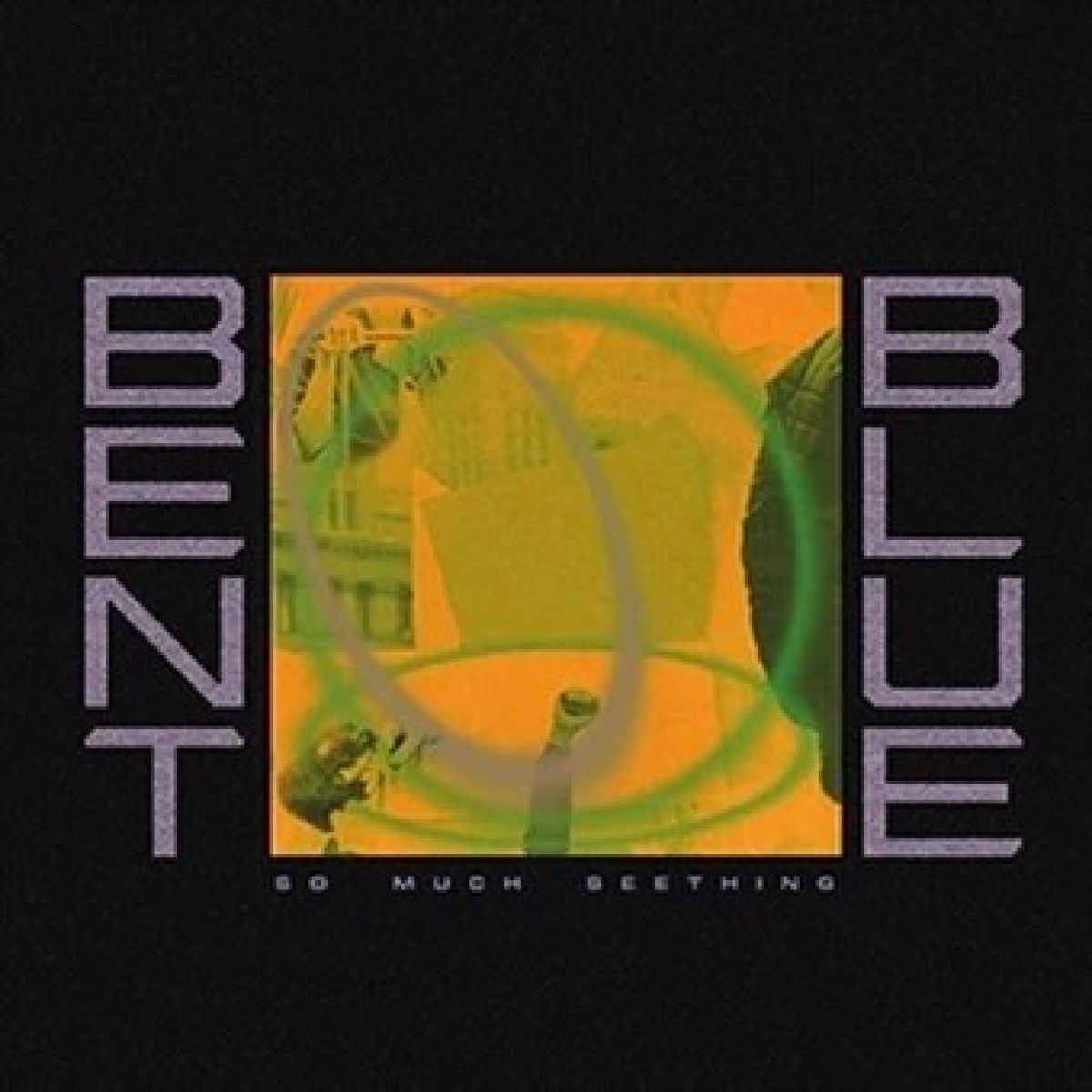 Afbeelding van Bent Blue - So Much Seething