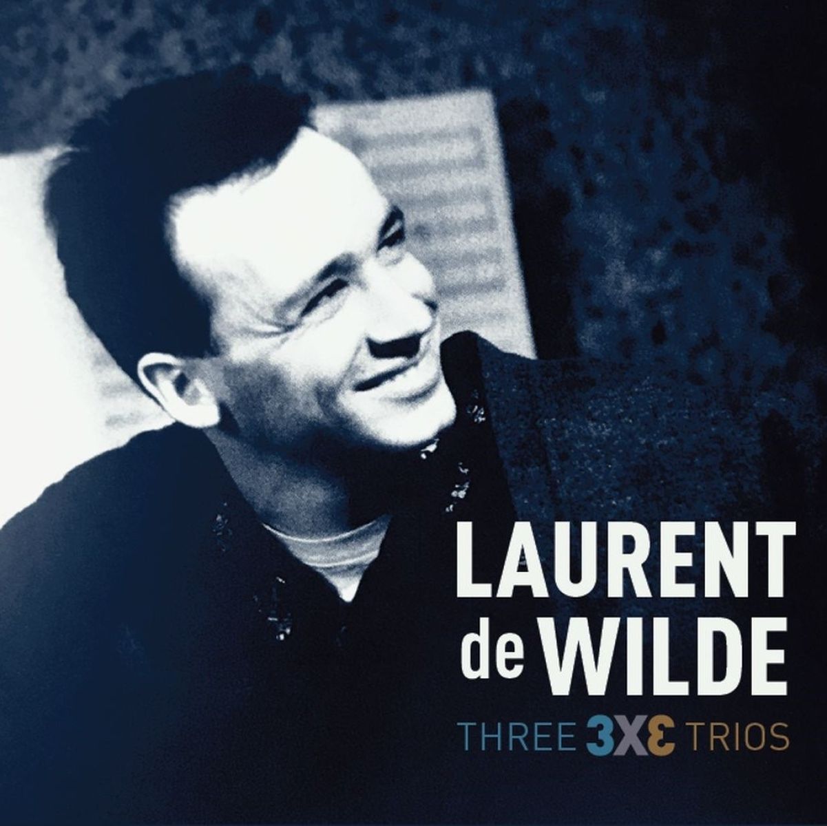 Laurent De Wilde - 3 X 3 (Three Trios)