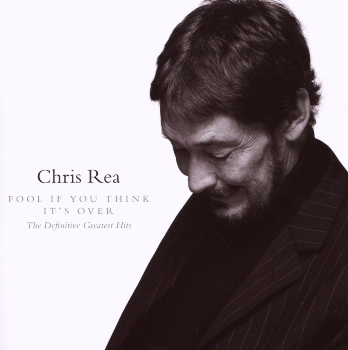 Chris Rea - Fool If You Think It's Over, The Definitive Greatest Hits