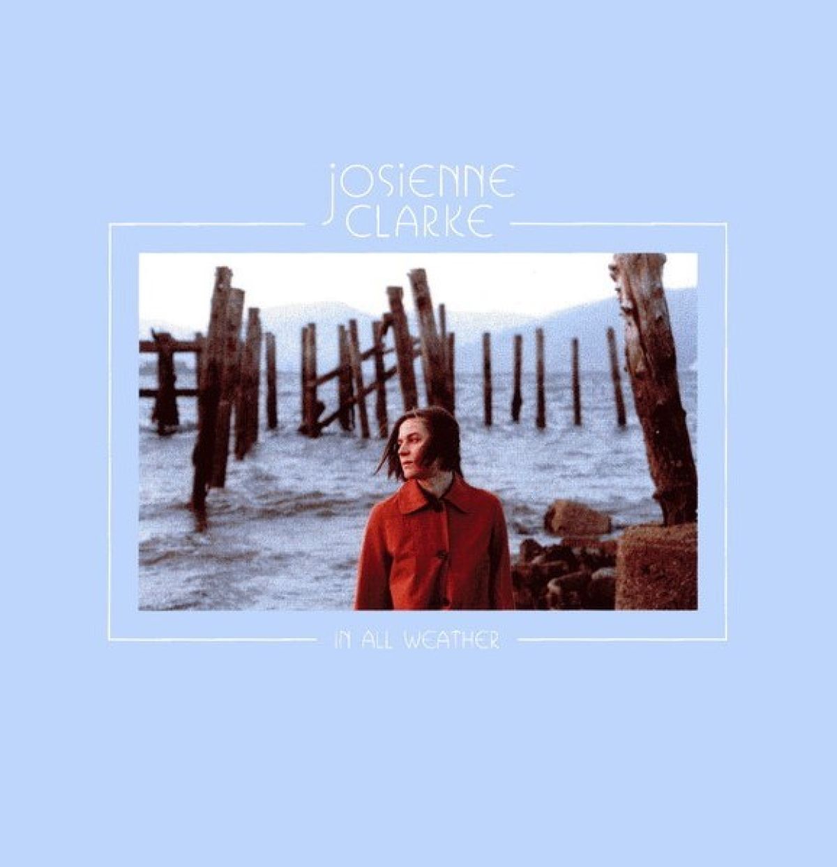 Josienne Clarke - In All Weather