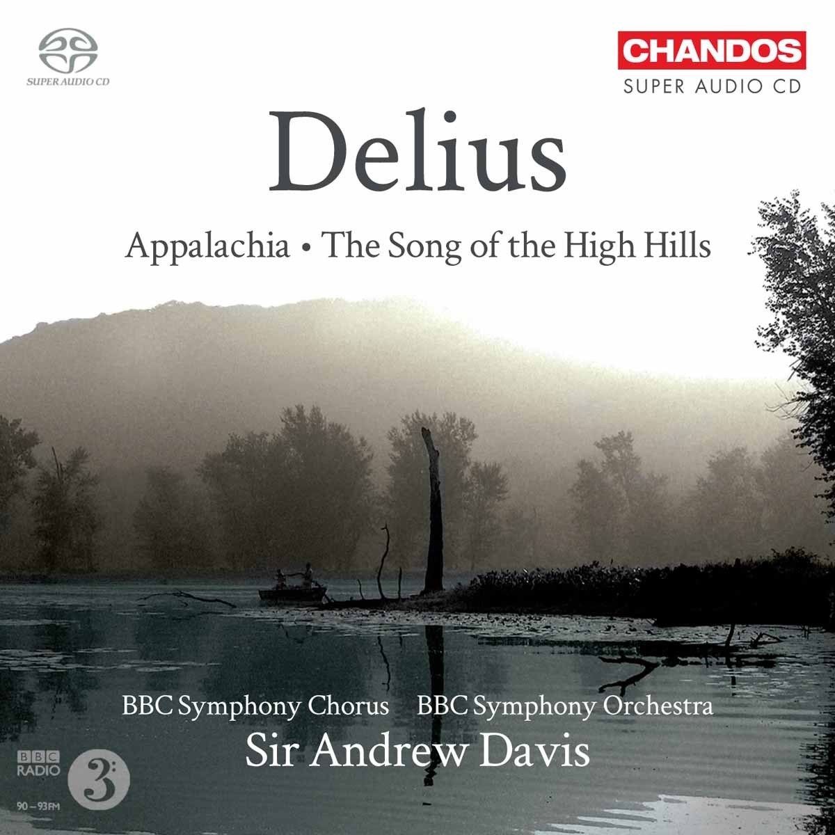 Afbeelding van BBC Symphony Chorus, BBC Symphony Orchestra, Sir Andrew Davis - Delius: Appalachia/The Song Of The High Hills