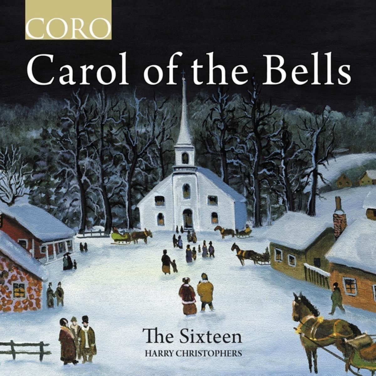 The Sixteen, Harry Christophers - Carol Of The Bells