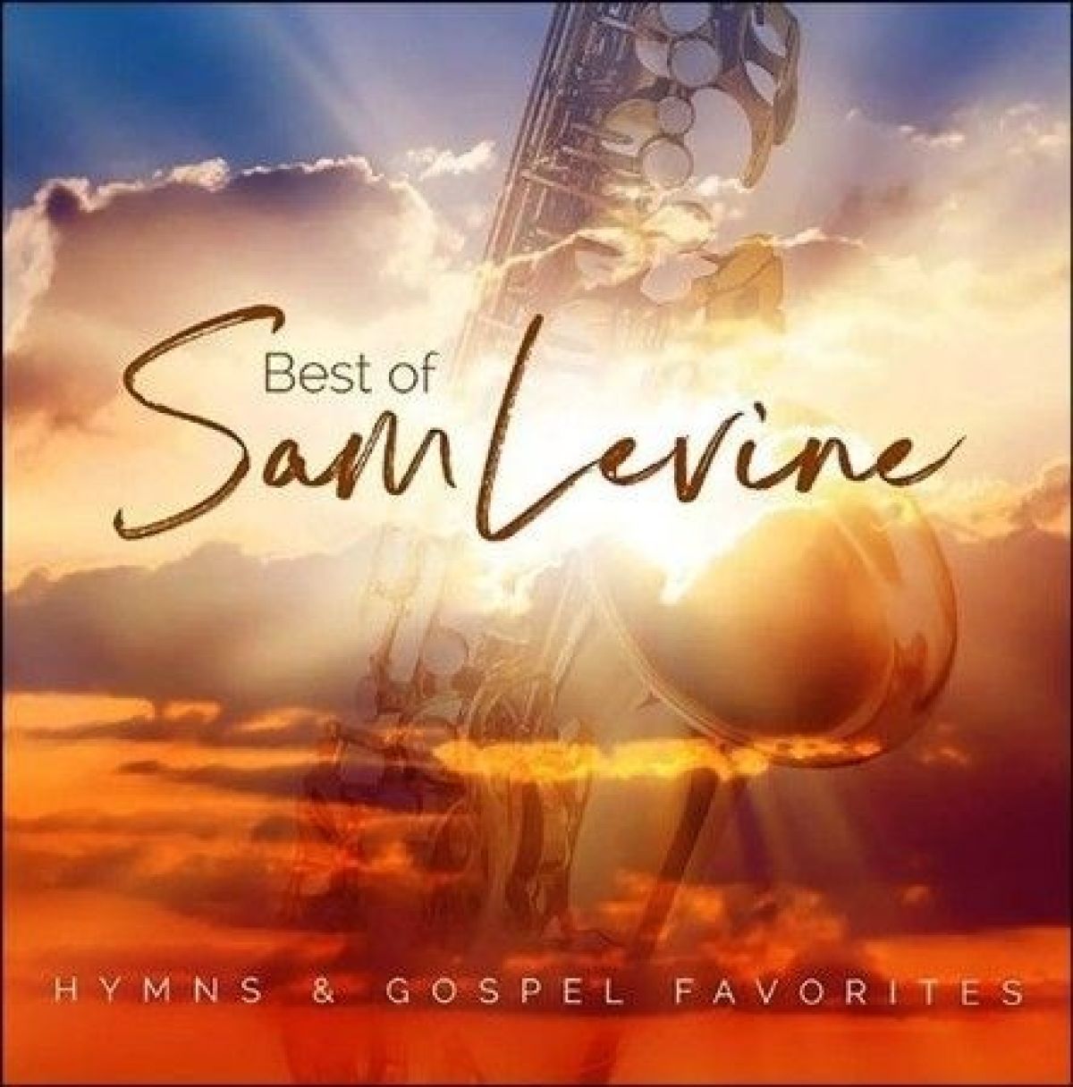 Sam Levine - Best Of Sam Levine: Hymns & Gospel Favorites