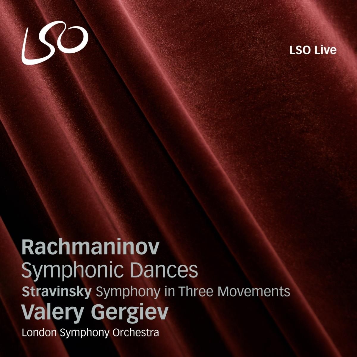 London Symphony Orchestra, Valery Gergiev - Rachmaninov: Symphonic Dances | Stravinsky: Symphony In 3 Movements