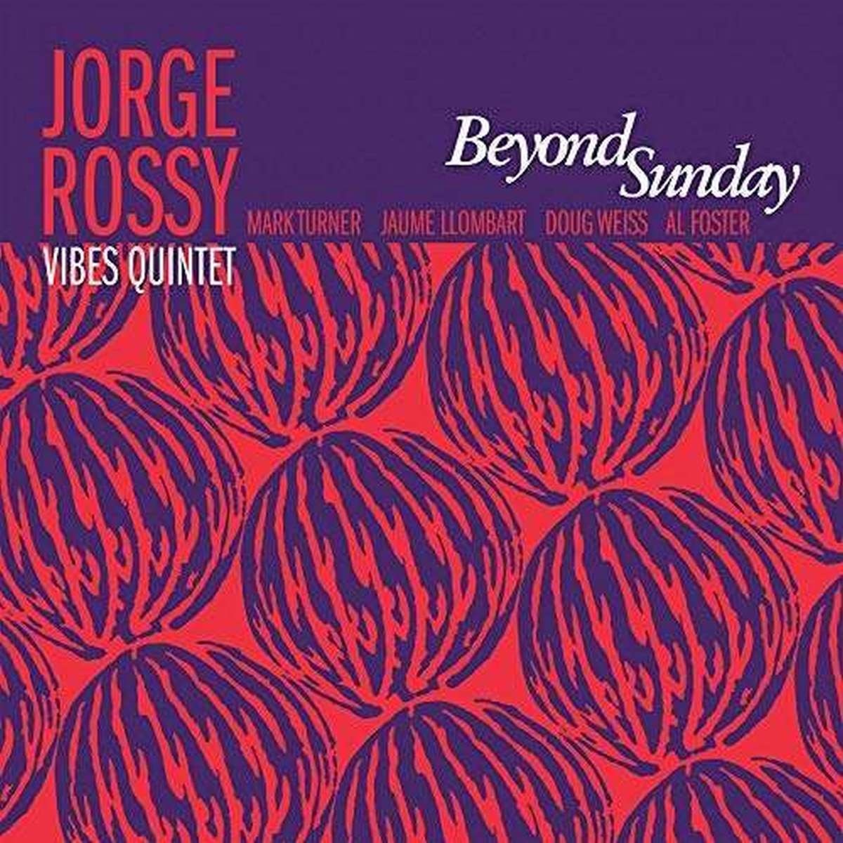Jorge Rossy Vibes Quintet - Beyond Sunday