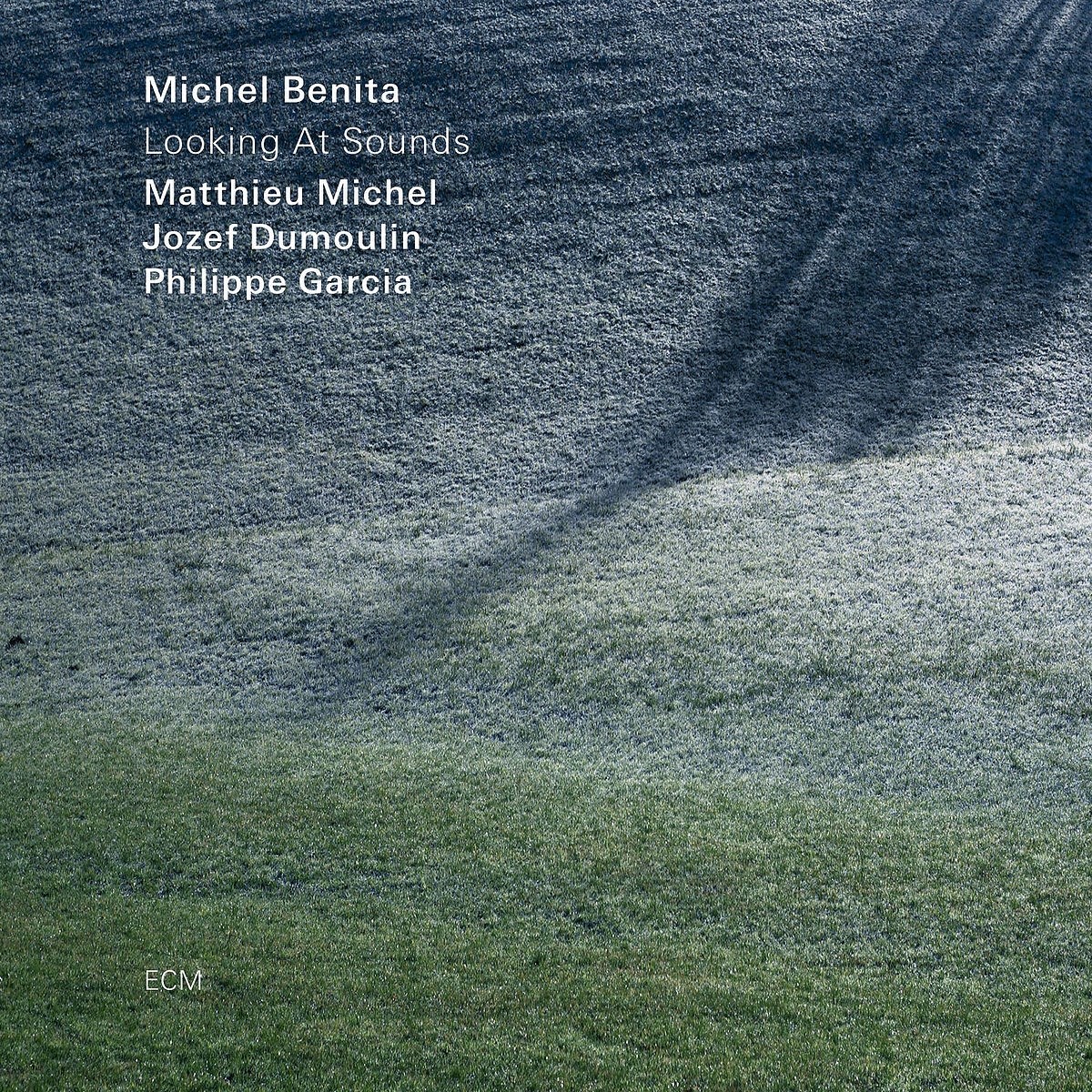 Michel Benita, Jozef Dumoulin, Matthieu Michel - Looking At Sounds