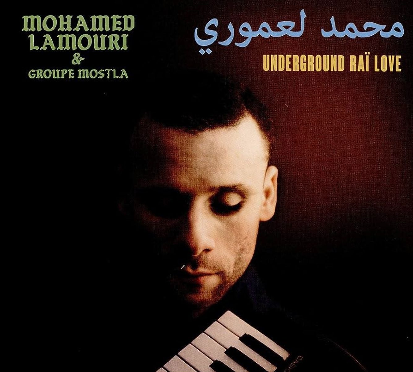 Mohamed Lamouri & Groupe Mostla - Underground Raï Love