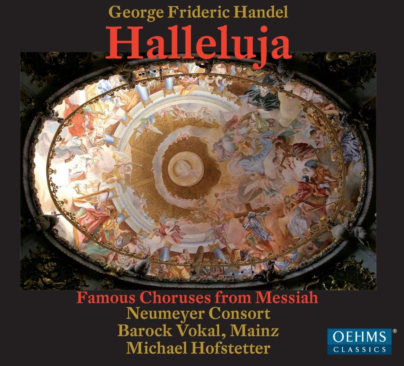 Neumeyer Consort, Ensemble Barock Vokal, Mainz, Michael Hofstetter - Handel: Hallelujah - Famous Choirs From The Messiah