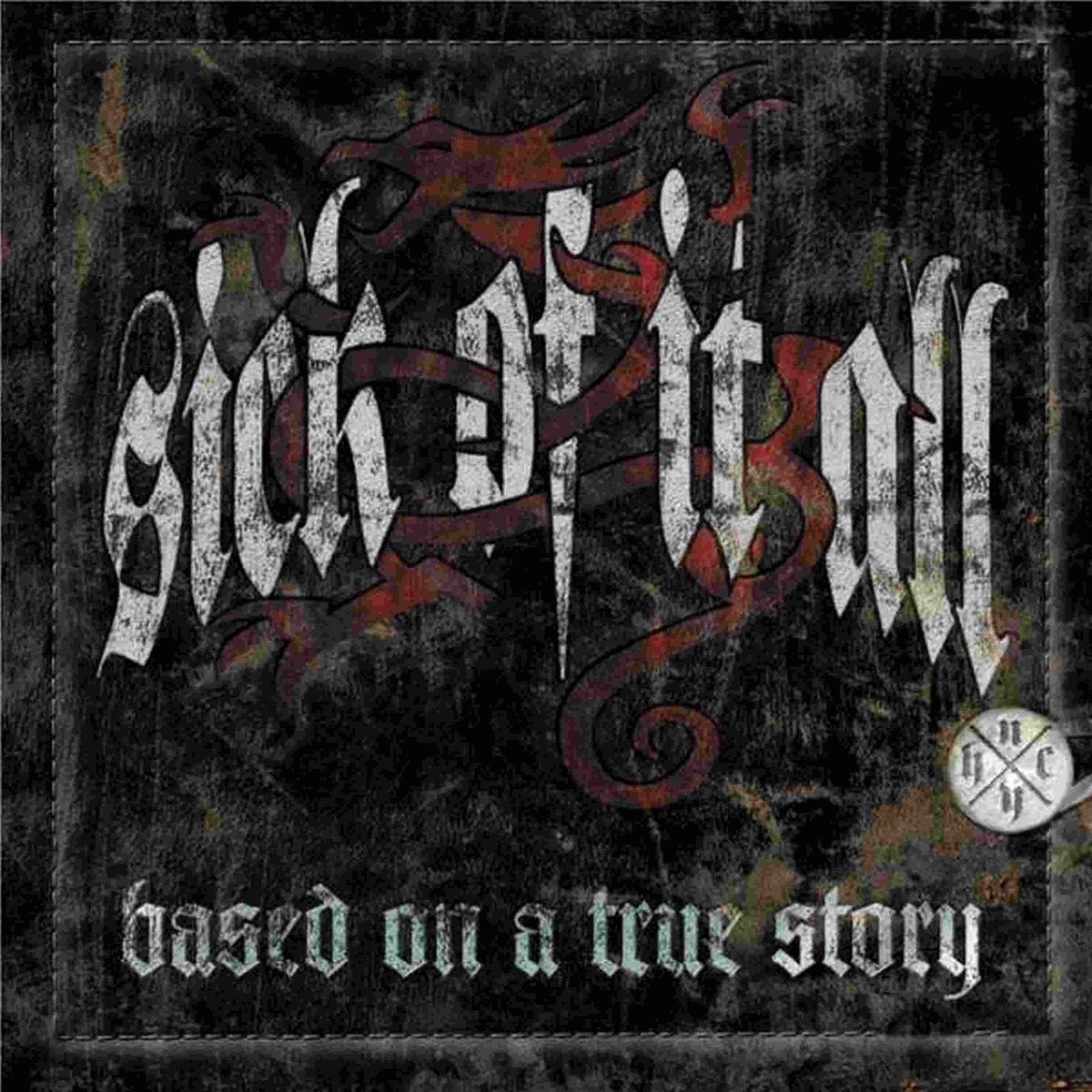 Afbeelding van Sick Of It All - Based On A True Story