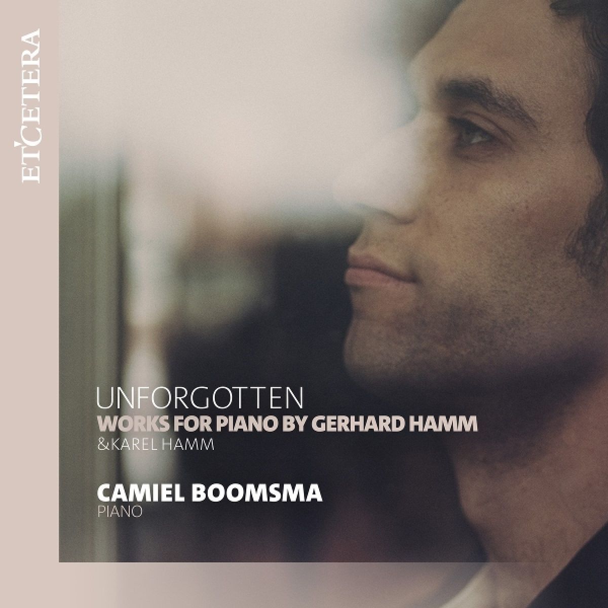 Afbeelding van Camiel Boomsma - Unforgotten; Works For Piano By Gerhard Hamm