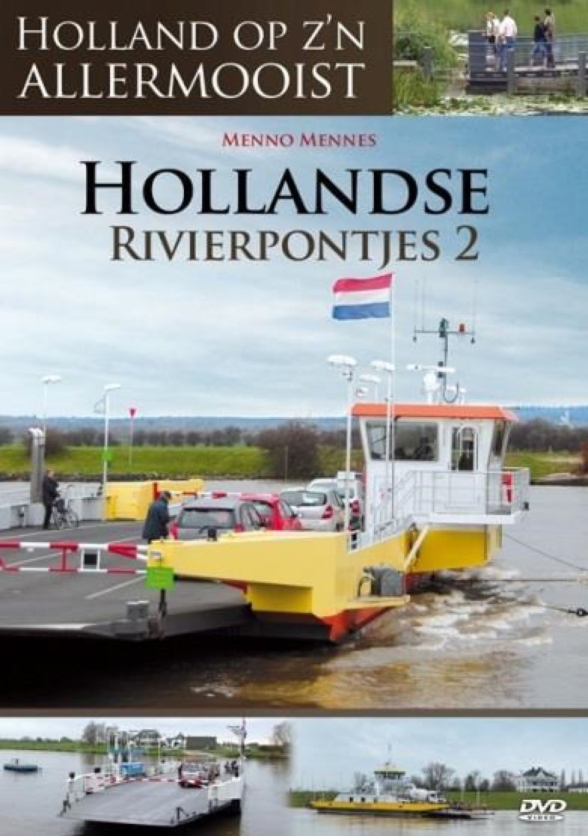 Holland Op Zijn Allermooist - Hollandse Rivierpontjes Deel 2