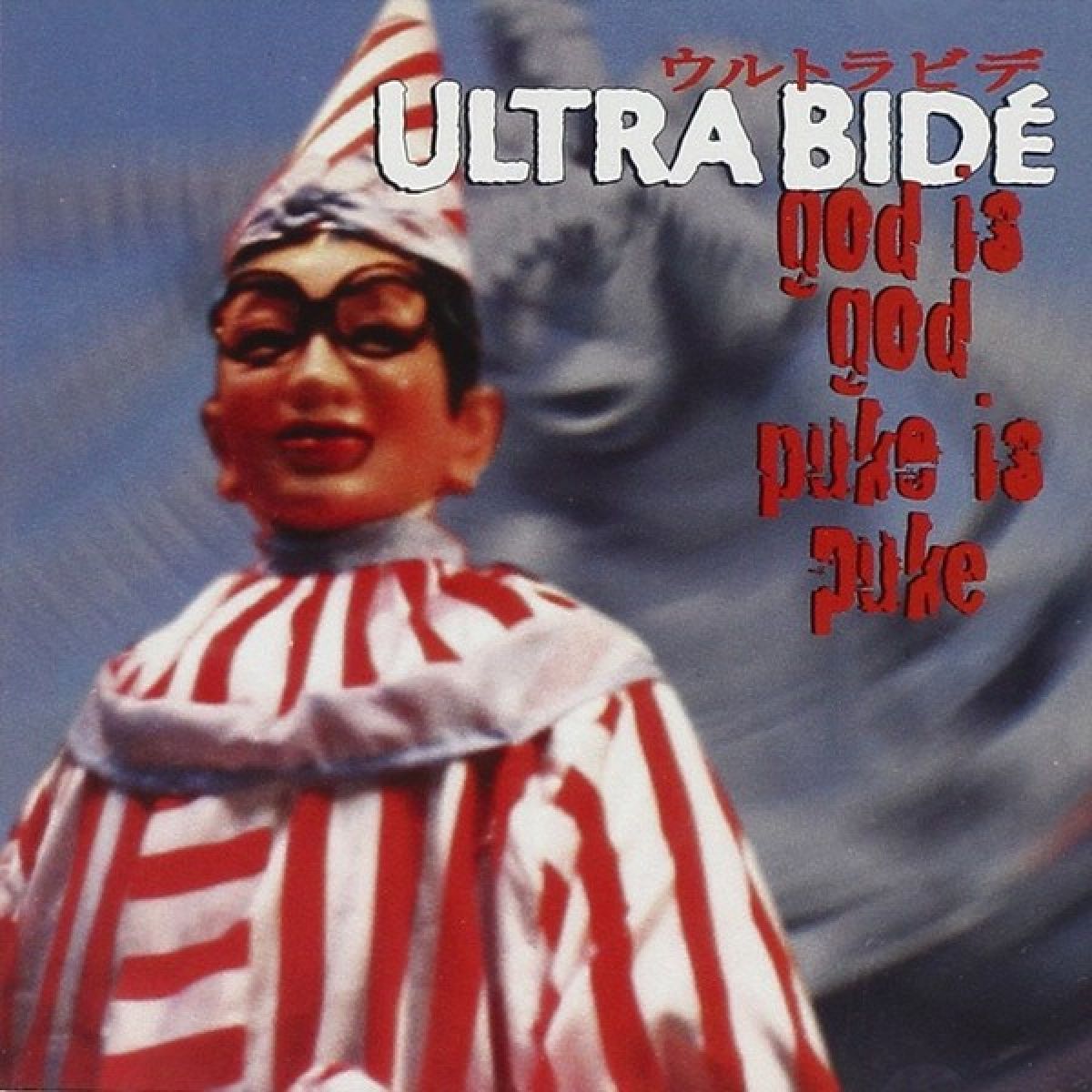 Afbeelding van Ultra Bide - God Is God, Puke Is Puke