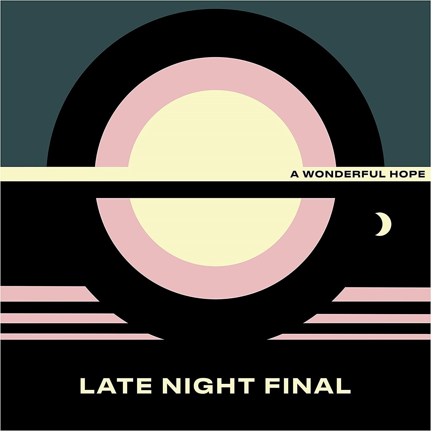 Late Night Final - A Wonderful Hope