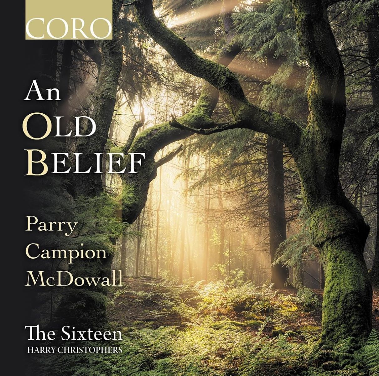 Afbeelding van The Sixteen, Harry Christophers - An Old Belief