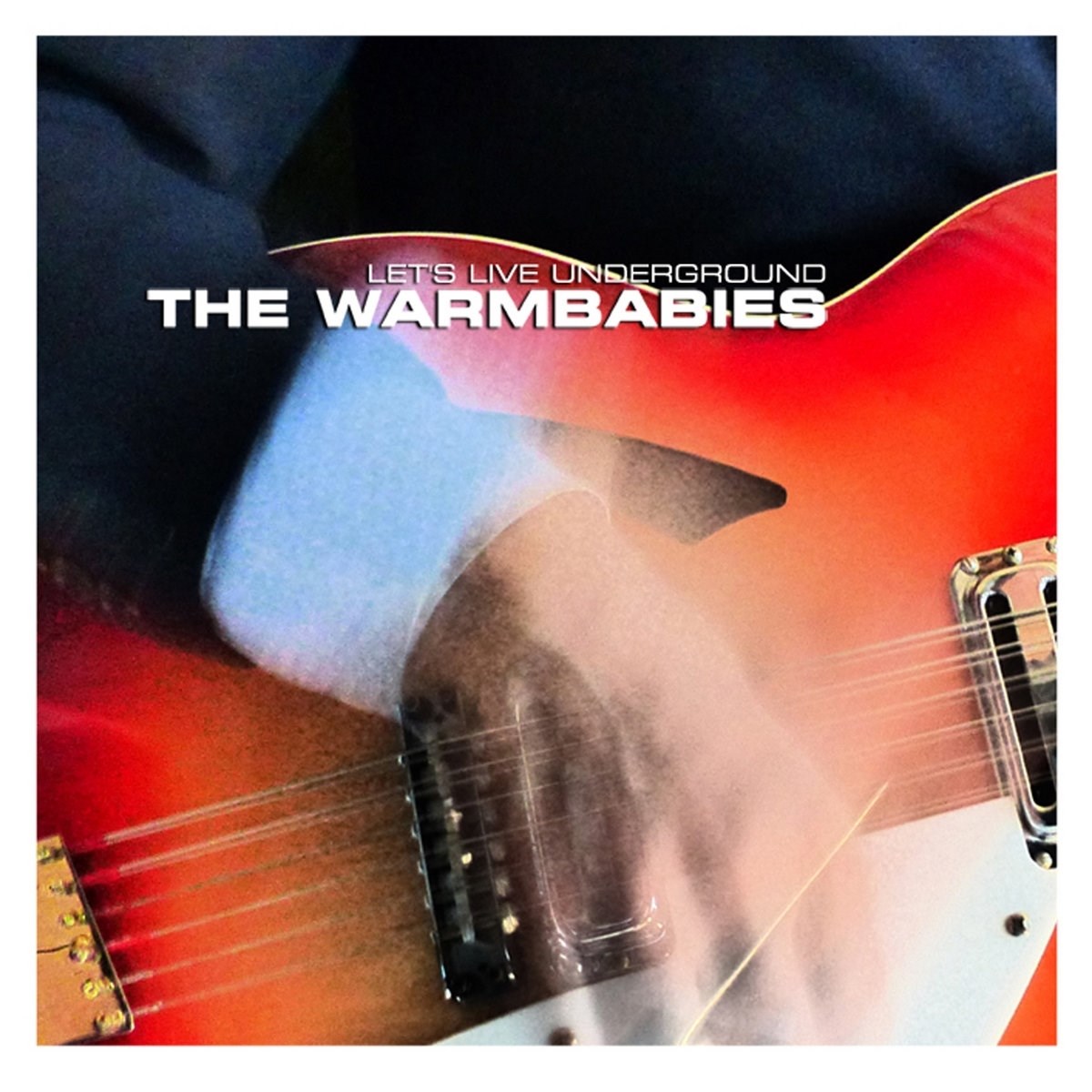 Warmbabies - Let's Live Underground