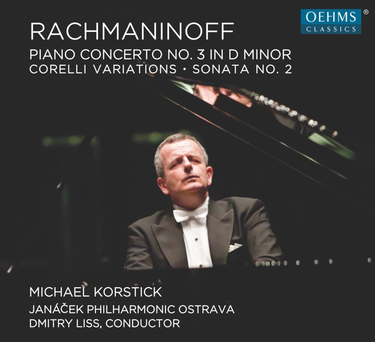 Afbeelding van Michael Korstick, Janacek Philharmonic Ostrava, Dmitry Liss - Rachmaninoff: Piano Concerto No. 3 | Corelli Variations | Sonata No. 2