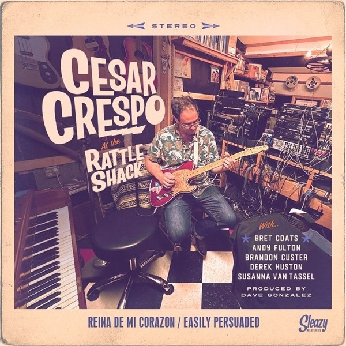 Cesar Crespo & The Rattle Shack - Reina De Mi Corazon/Easily Persuaded