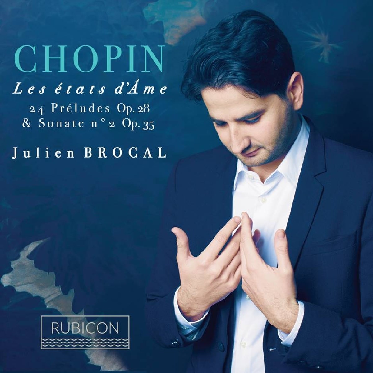 Afbeelding van Julien Brocal - Chopin: Les États D'Âme, 24 Préludes Op. 28 & Sonate No. 2 Op. 35