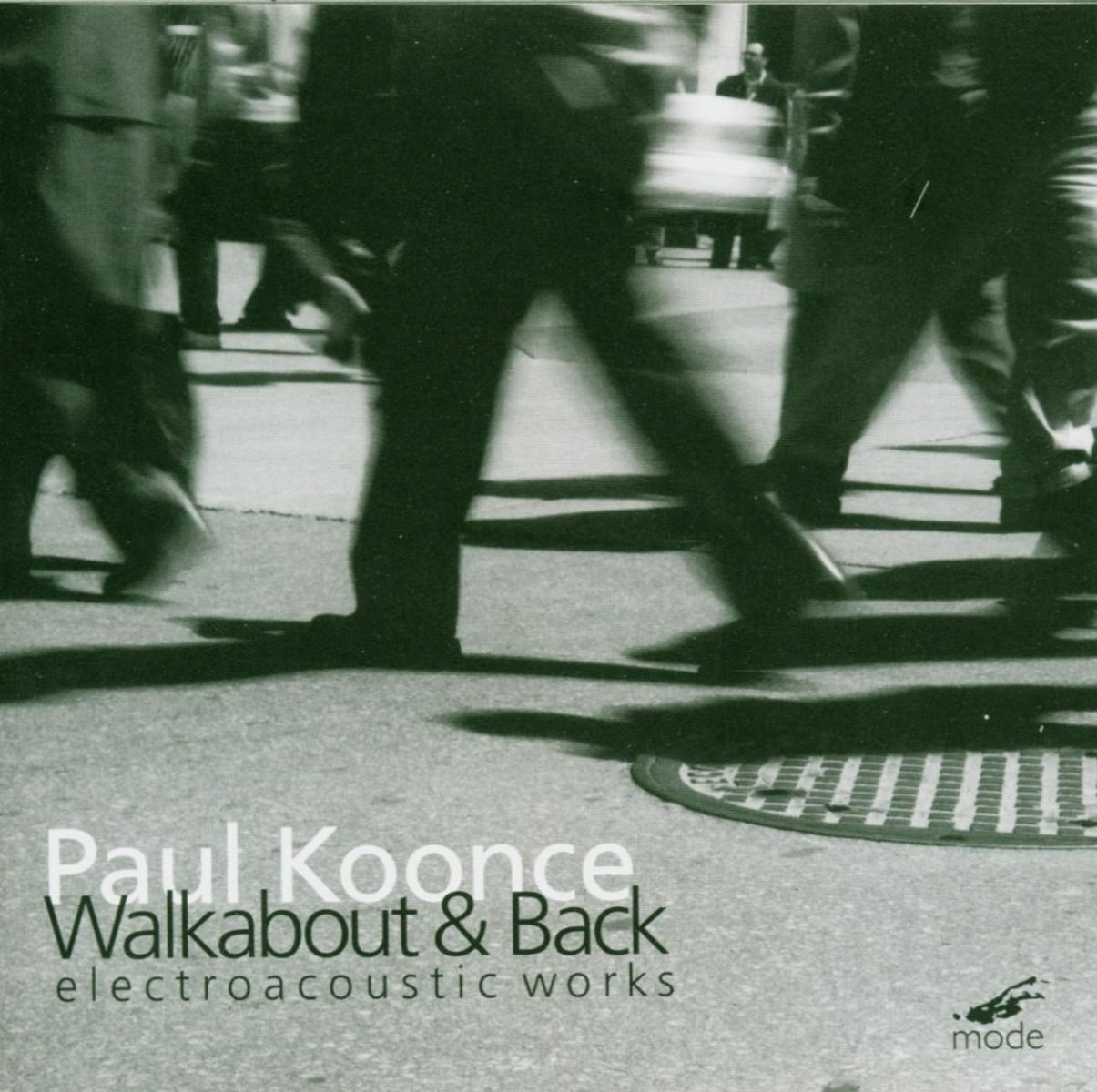Paul Koonce - Paul Koonce: Walkabout & Back, Electoacoustic Work