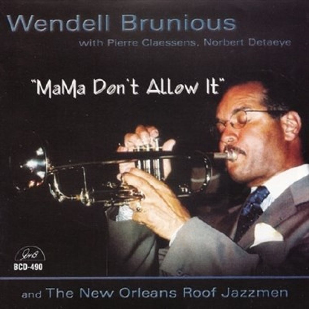 Wendell Brunious, Piere Claessens, Norbert Detaeye & The New Orleans Roof Jazzmen - Mama Don't Allow It