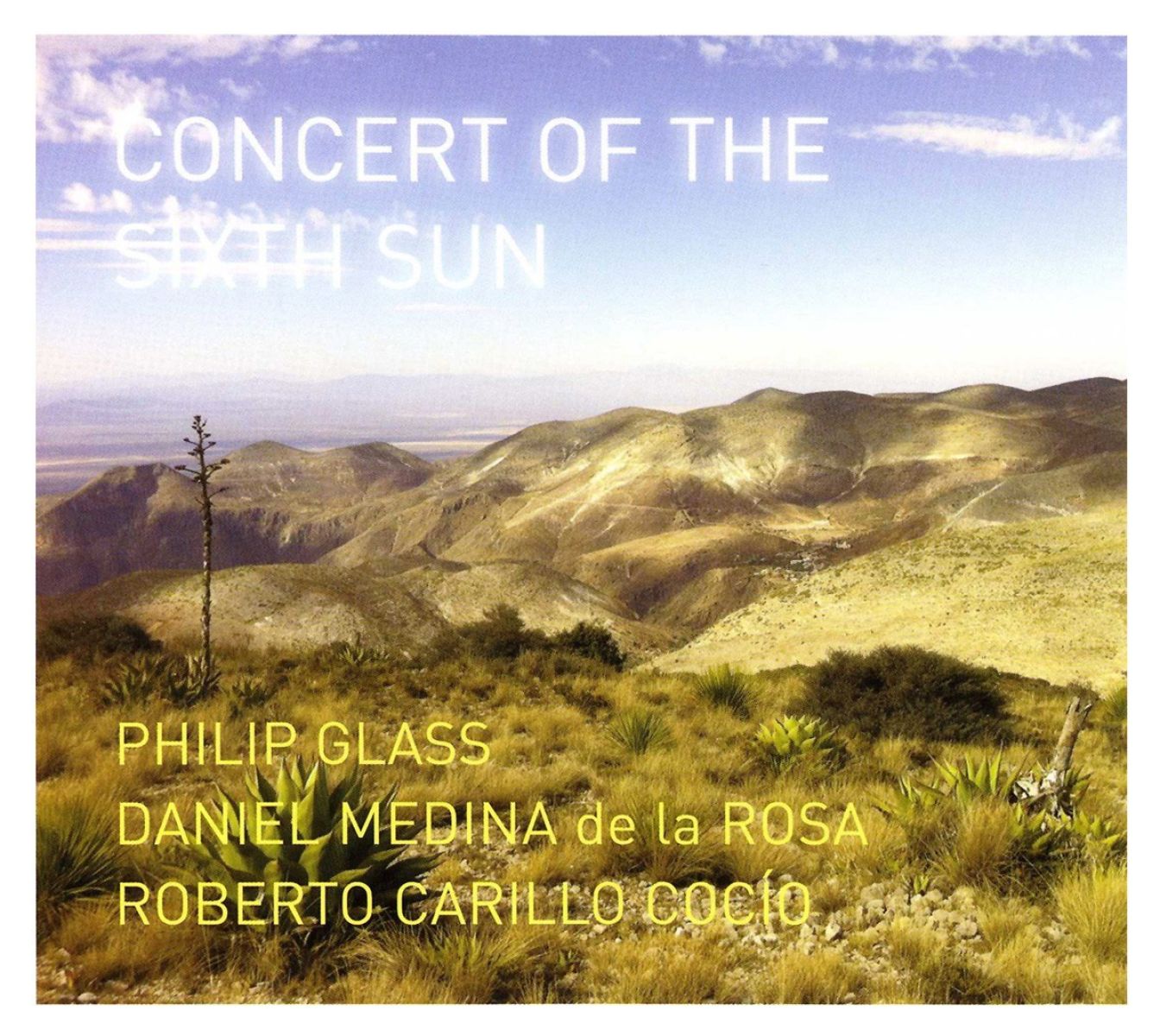 Daniel Medina de la Rosa, Roberto Carillo Cocio - Glass: Concert Of The Sixth Sun