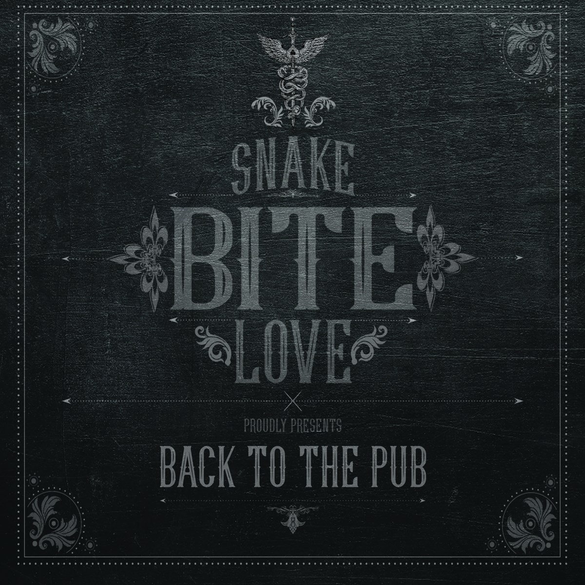 Snake Bite Love - Back To The Pub