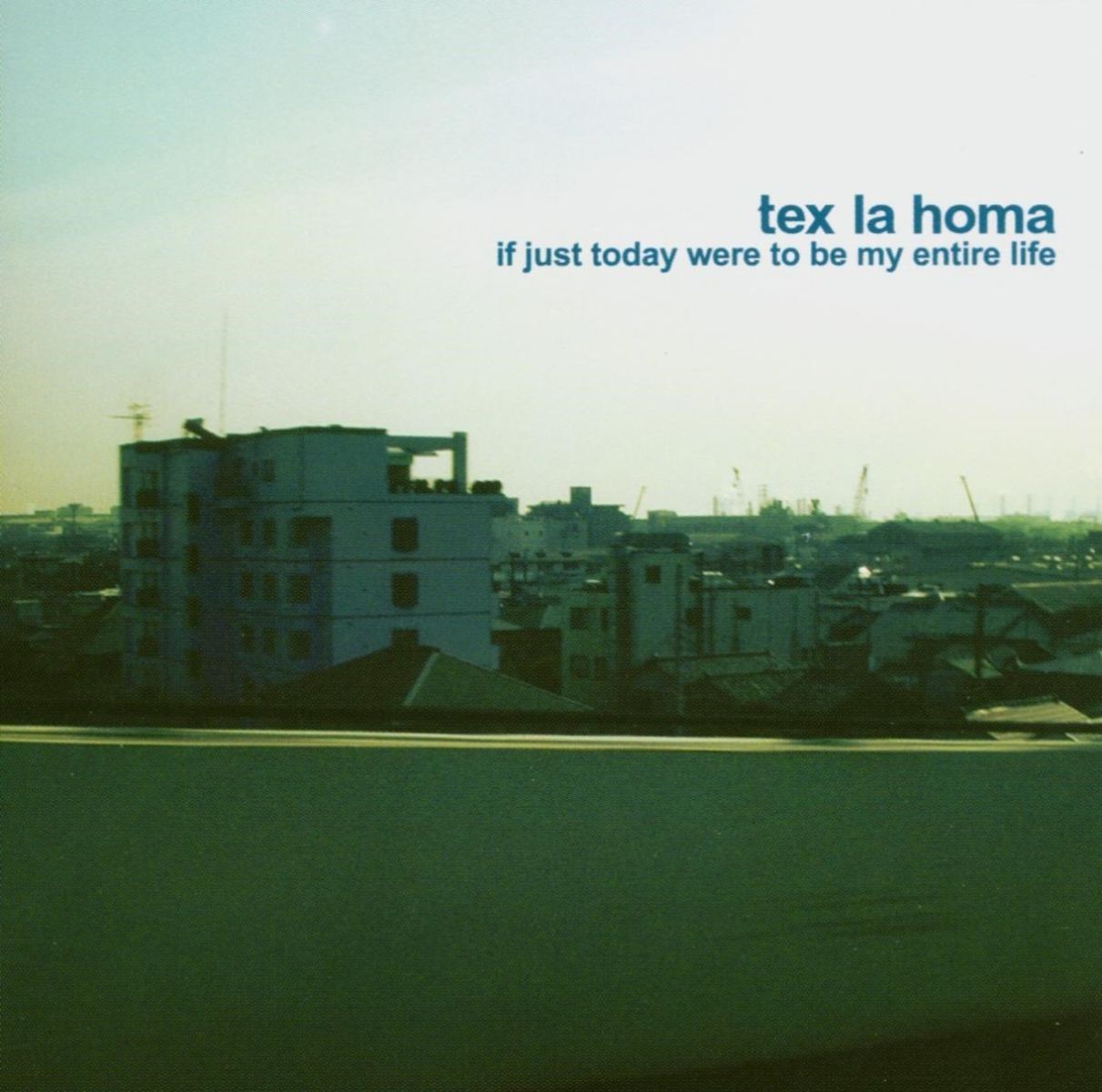 Tex La Homa - If Just Today