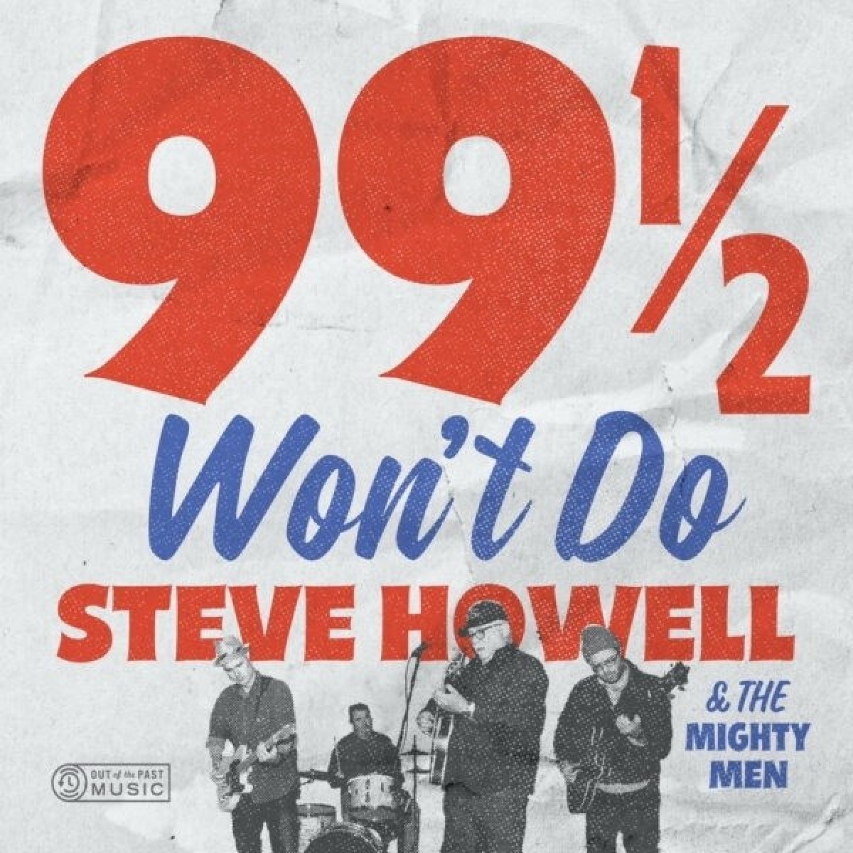 Afbeelding van Steve Howell & The Mighty Men - 99 1/2 Won't Do