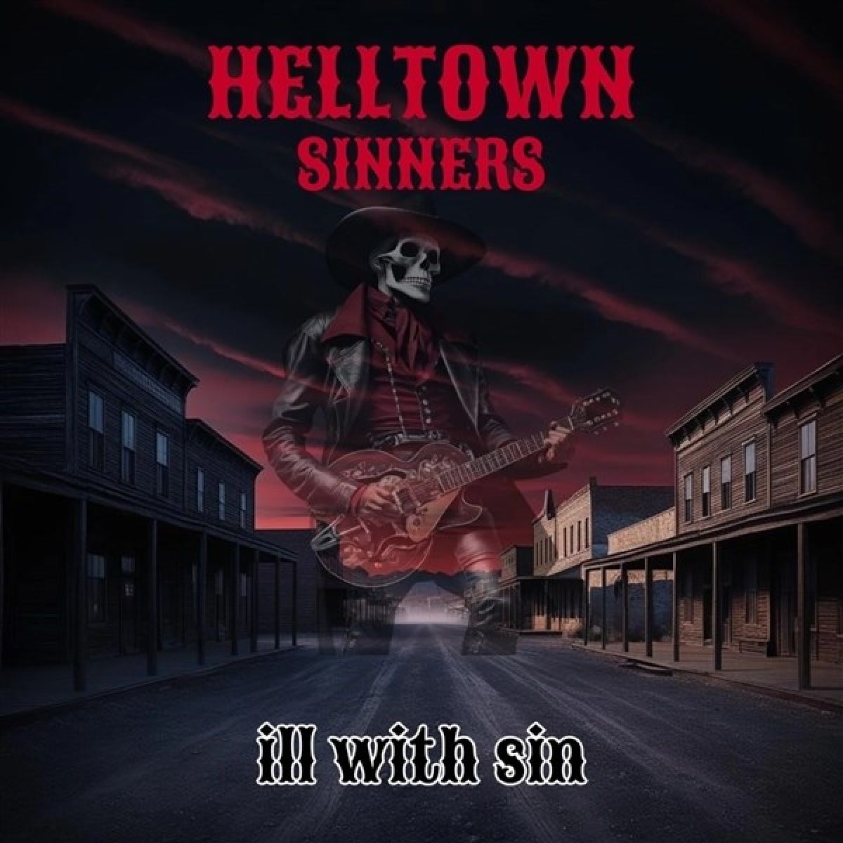 Helltown Sinners - Ill With Sin