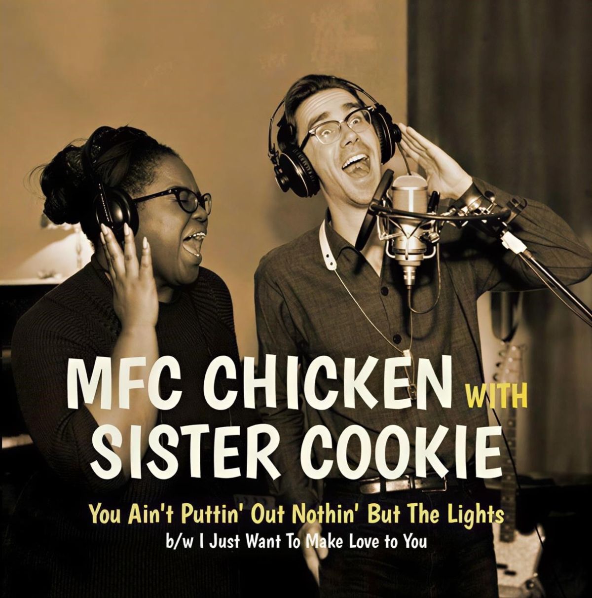 MFC Chicken With Sister Cookie - You Ain't Putting Out' Nothin' But The Lights