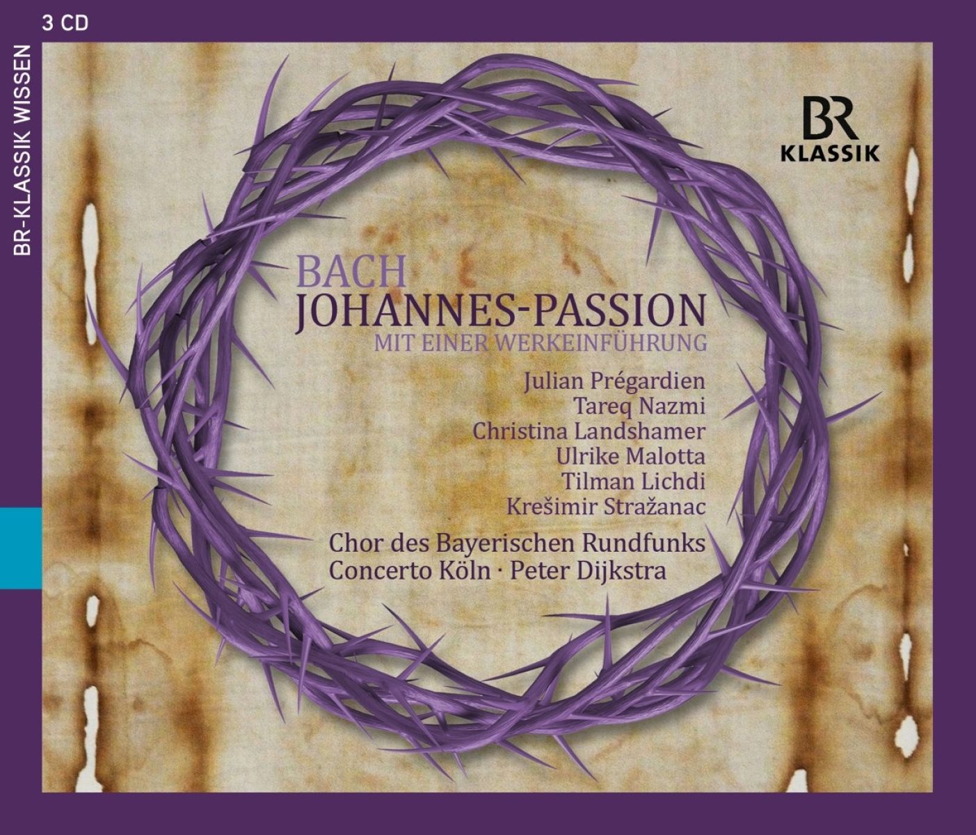 Chor Des Bayerisches Rundfunk, Concerto Köln, Peter Dijkstra - Johannes-Passion