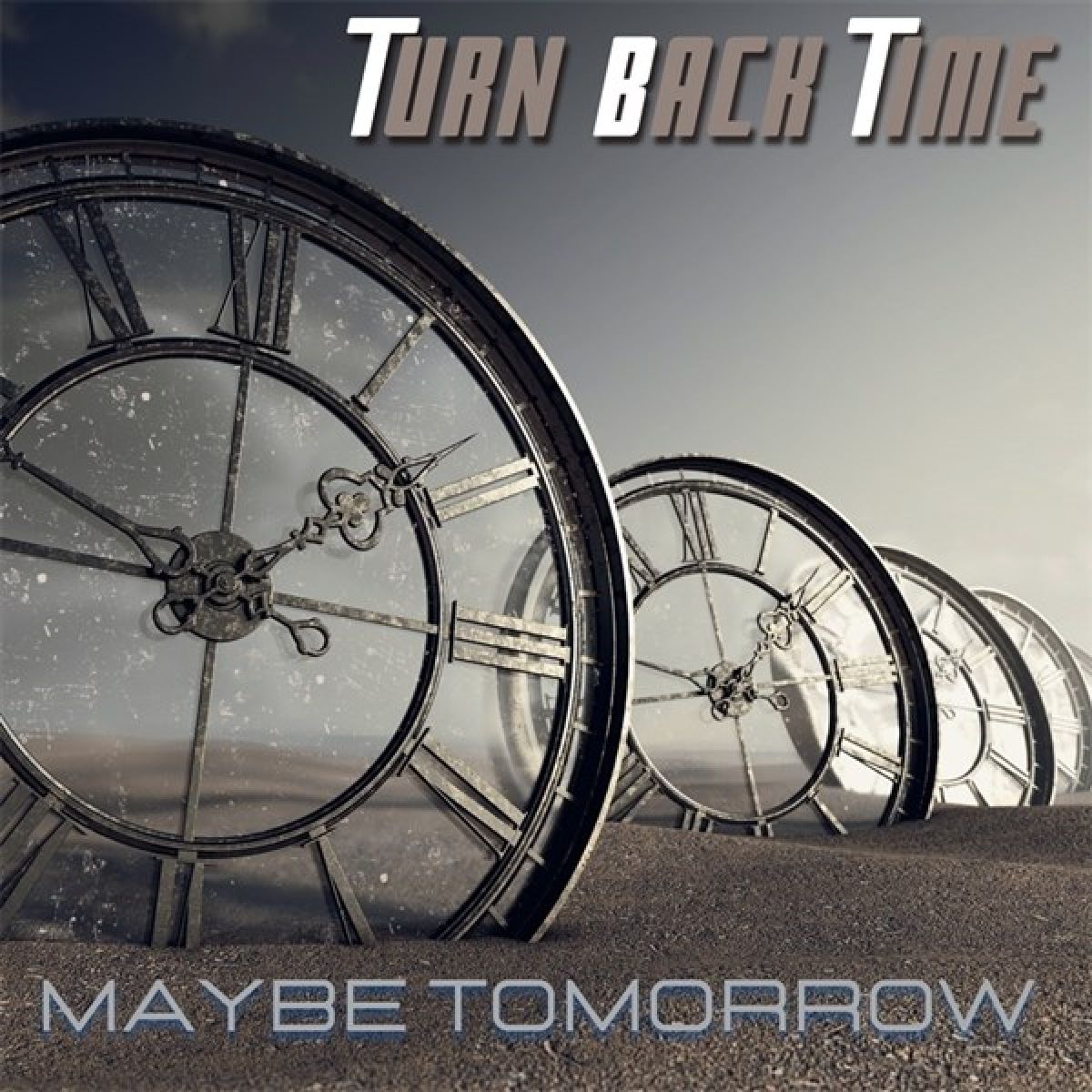 Turn Back Time - Maybe Tomorrow