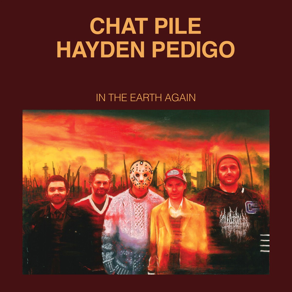 Chat Pile / Hayden Pedigo - In The Earth Again