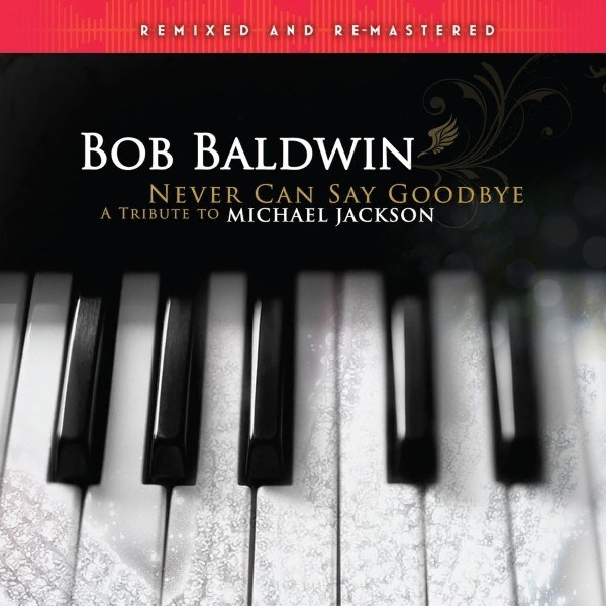 Afbeelding van Bob Baldwin - Never Can Say Goodbye: A Tribute To Michael Jackson