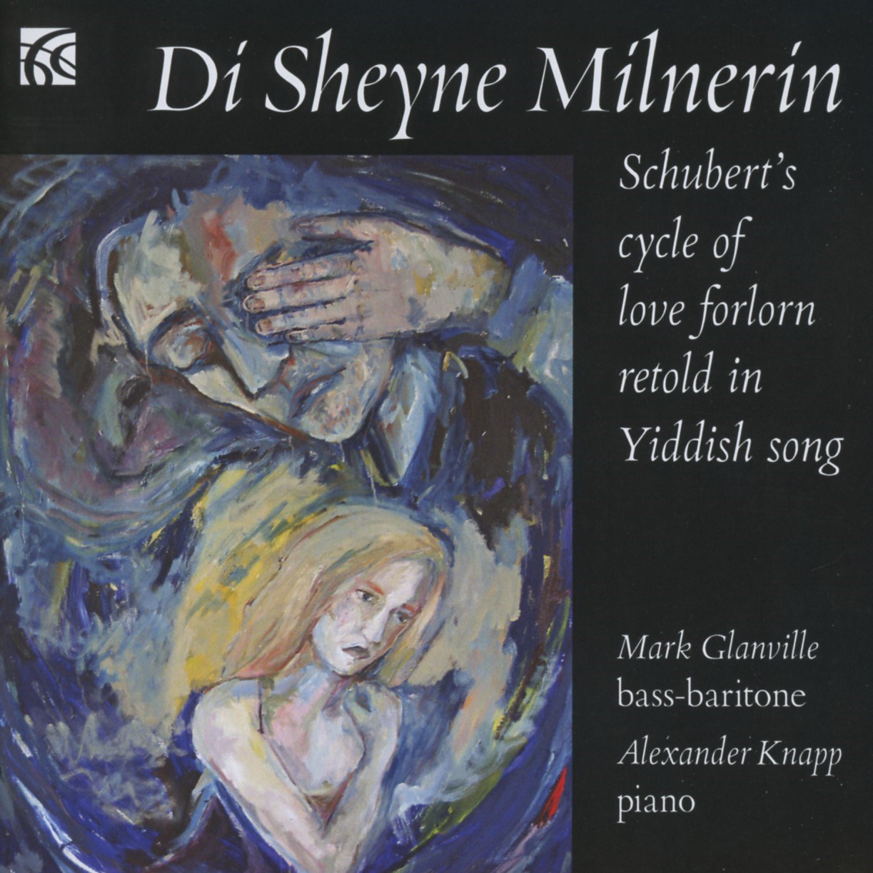 Mark Glanville, Alexander Knapp - Schubert: Di Sheyne Milneri
