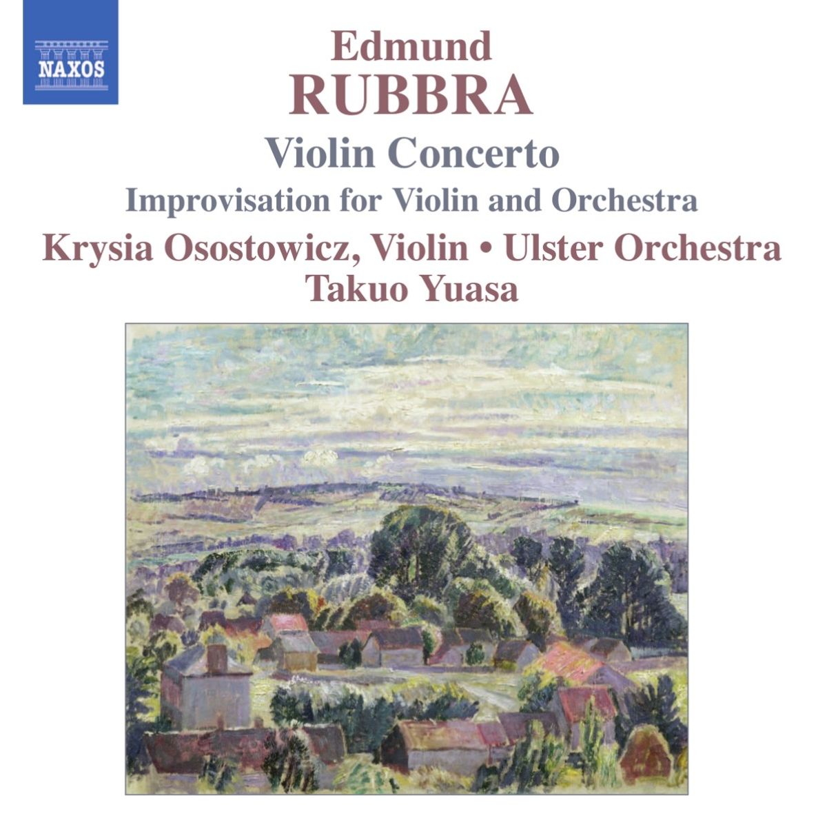 Krysia Osostowicz, Ulster Orchestra, Takuo Yuasa - Rubbra: Violin Concerto
