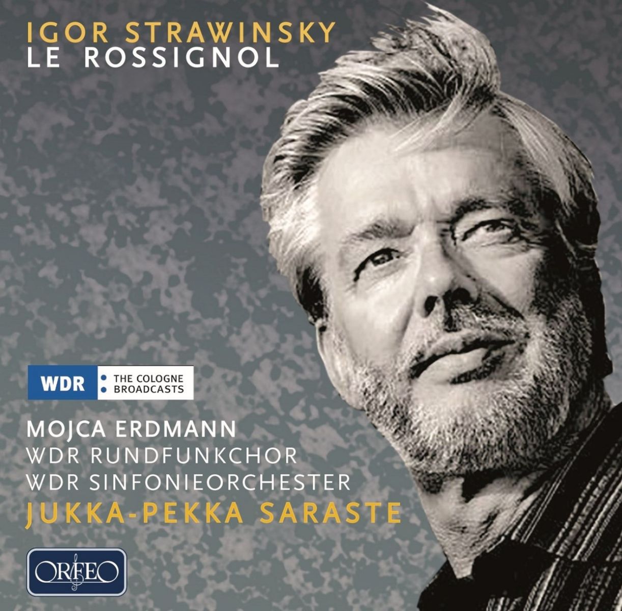 WDR Sinfonieorchester Köln & Jukka-Pekka Saraste - Stravinsky: Le Rossignol