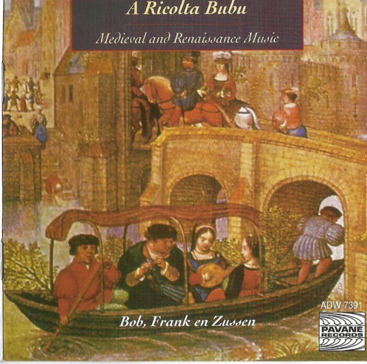 Bob, Frank En Zussen - A Ricolta Bubu - Medieval And Renaissance Music