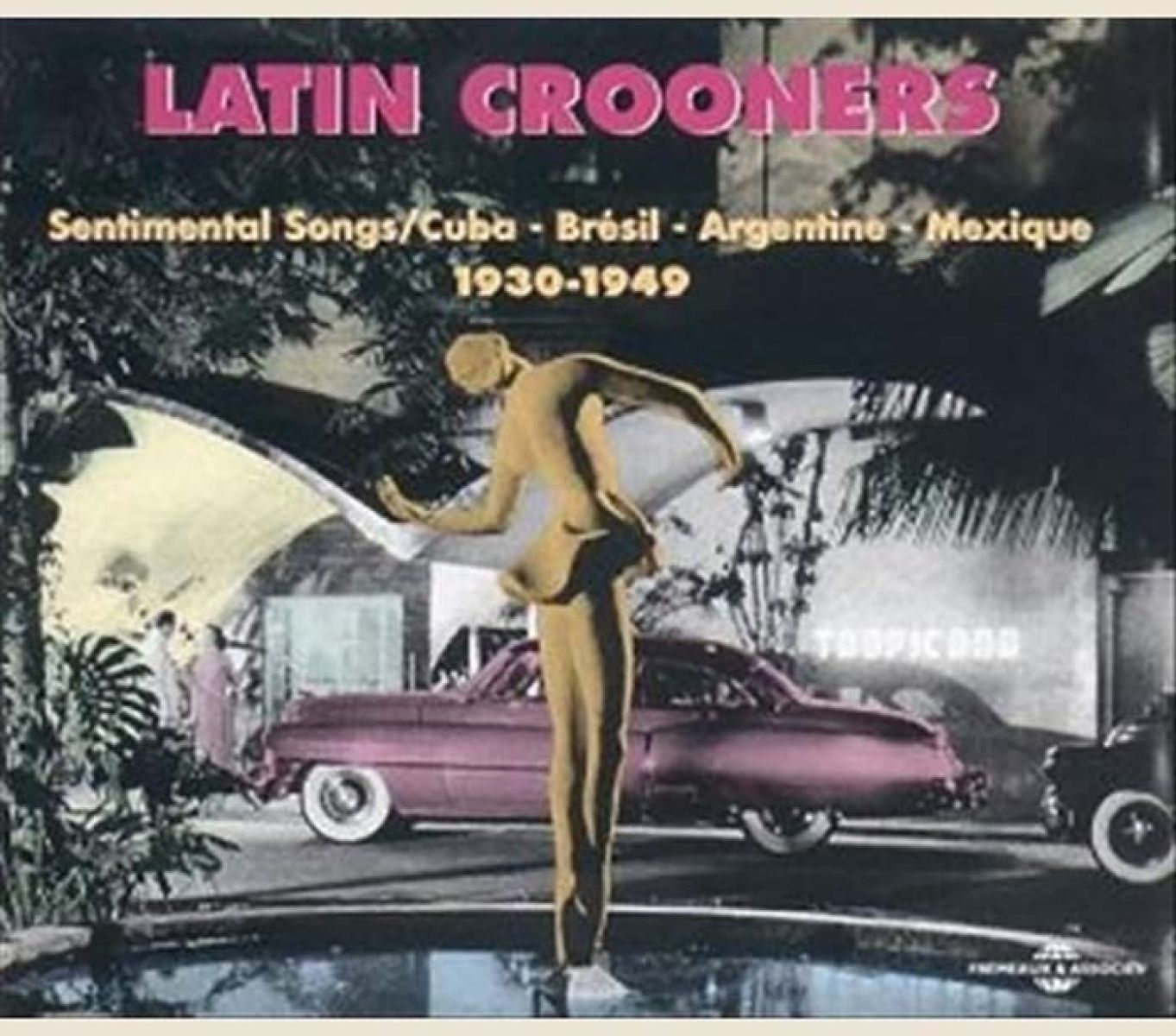 Afbeelding van Various Artists - Latin Crooners - Sentimental Songs/Cuba - Brasil - Argentine - Mexique 1930-1949