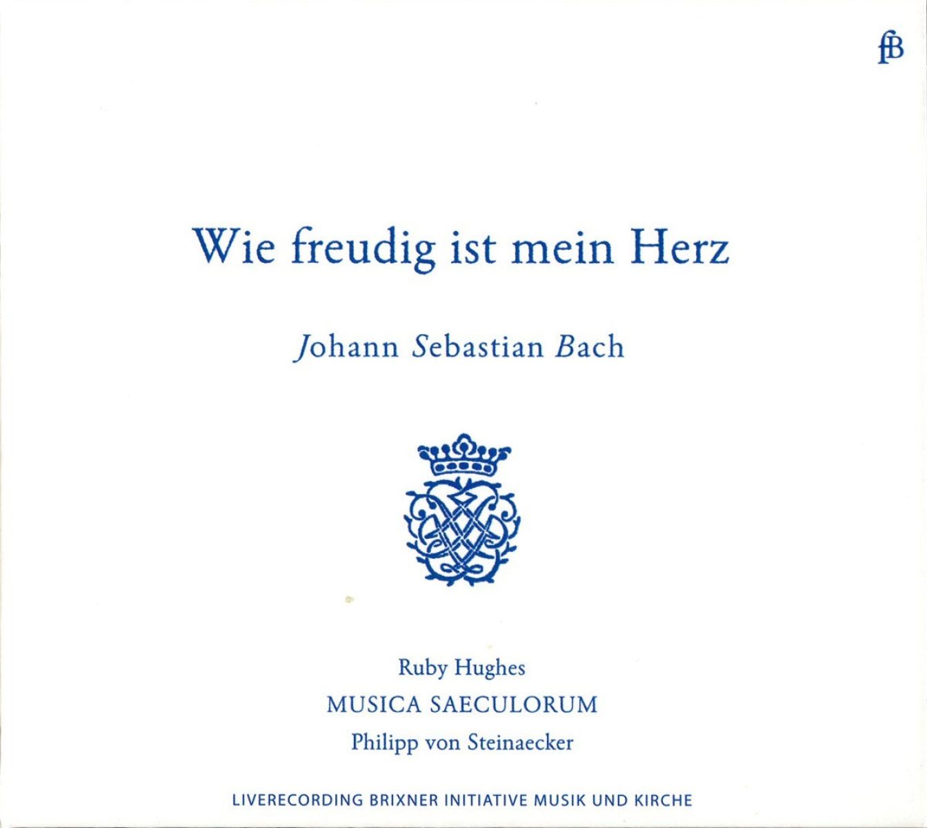 Musica Saeculorum, Ruby Hughes - Wie Freudig Ist Mein Herz